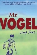 Ллойд Джонс - Mr. Vogel
