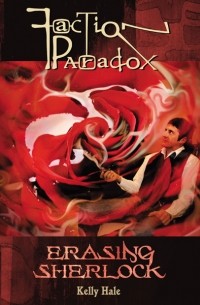 Faction Paradox: Erasing Sherlock