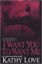Kathy Love - I Want You To Want Me