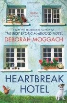 Deborah Moggach - Heartbreak Hotel