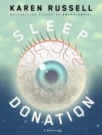 Karen Russell - Sleep Donation