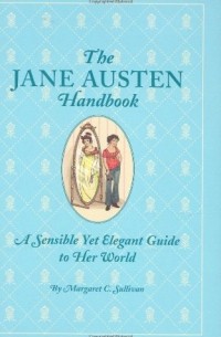 Маргарет К. Салливан - The Jane Austen Handbook