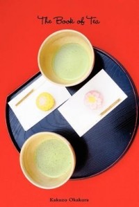 Kakuzō Okakura - The Book of Tea