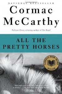 Cormac McCarthy - All the Pretty Horses