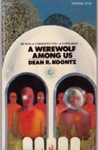 Dean R. Koontz - A Werewolf Among Us