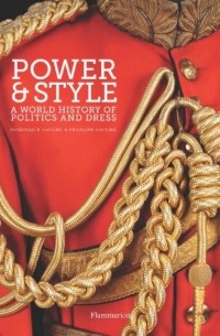  - Power and Style: A World History of Politics and Dress