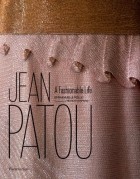  - Jean Patou: A Fashionable Life