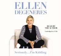 Ellen DeGeneres - Seriously...I'm Kidding