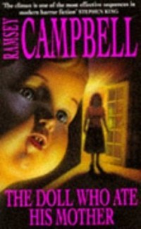 Ramsey Campbell - The Doll Who Ate His Mother