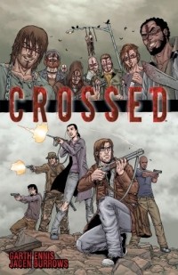 Гарт Эннис - Crossed Volume 1