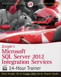  - Knight's Microsoft SQL Server 2012 Integration Services 24-Hour Trainer