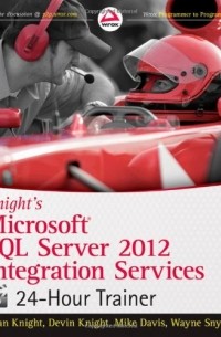  - Knight's Microsoft SQL Server 2012 Integration Services 24-Hour Trainer