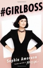 Sophia Amoruso - #Girlboss