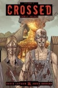 Crossed Volume 2: Family Values