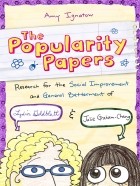 Amy Ignotow - Popularity Papers: Research for the Social Improvement and General Betterment of Lydia Goldblatt and Julie Graham-Chang