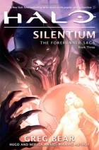 Greg Bear - Halo: Silentium: Book Three of the Forerunner Saga