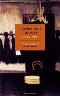 Stefan Zweig - Journey Into the Past
