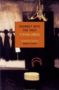 Stefan Zweig - Journey Into the Past
