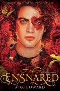 A.G. Howard - Ensnared