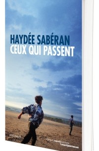 Haydée Sabéran - Ceux qui passent