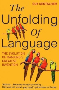 Guy Deutscher - The Unfolding Of Language