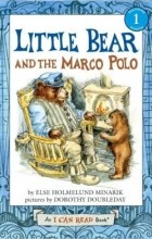 Элси Хоумланд Минарик - Little Bear and the Marco Polo