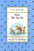 A. A. Milne - Now We Are Six