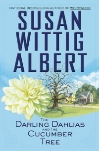 Susan Wittig Albert - The Darling Dahlias and the Cucumber Tree