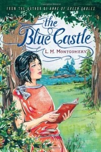 L.M. Montgomery - The Blue Castle