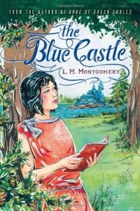 L.M. Montgomery - The Blue Castle