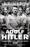 Laurence Rees - The Dark Charisma of Adolf Hitler