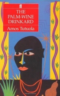 Amos Tutuola - The Palm-Wine Drinkard