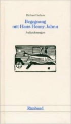 Richard Anders - Begegnung mit Hans Henny Jahnn: Aufzeichnungen, 1951-1955