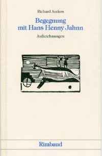 Richard Anders - Begegnung mit Hans Henny Jahnn: Aufzeichnungen, 1951-1955