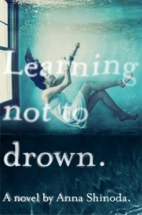 Anna Shinoda - Learning Not to Drown