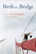 Maylis de Kerangal - Birth of a Bridge