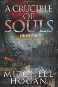 Mitchell Hogan - A Crucible of Souls