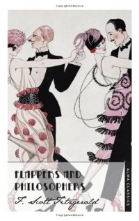 F. Scott Fitzgerald - Flappers and Philosophers