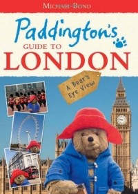 Michael Bond - Paddington's Guide to London