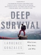 Лоуренс Гонсалес - Deep Survival: Who Lives, Who Dies and Why
