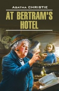 Agatha Christie - At Bertram´s hotel