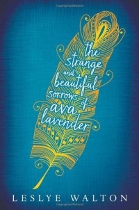 Лесли Уолтон - The Strange and Beautiful Sorrows of Ava Lavender