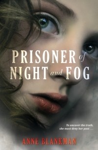 Anne Blankman - Prisoner of Night and Fog