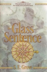 S.E. Grove - The Glass Sentence