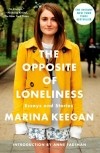 Марина Киган - The Opposite of Loneliness: Essays and Stories