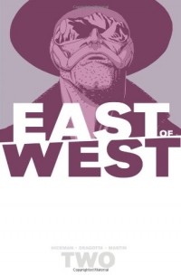 Jonathan Hickman - East of West Volume 2: We Are All One