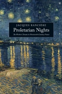 Jacques Ranciere - Proletarian Nights