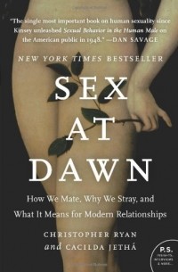  - Sex at Dawn: How We Mate, Why We Stray, and What It Means for Modern Relationships