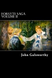 John Galsworthy - Forsyte Saga Volume II: Indian Summer of a Forsyte. In Chancery (сборник)