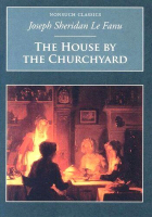 Joseph Sheridan le Fanu - The House by the Churchyard